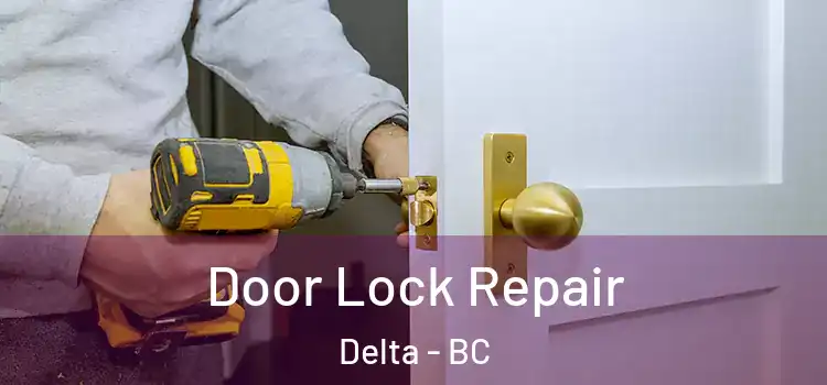 Door Lock Repair Delta - BC