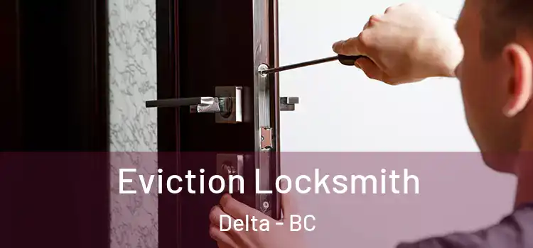  Eviction Locksmith Delta - BC