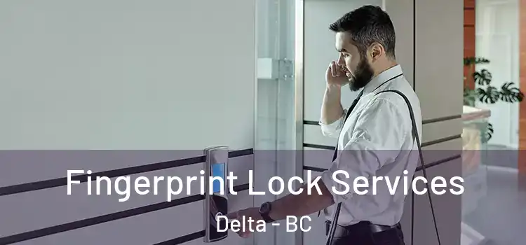 Fingerprint Lock Services Delta - BC