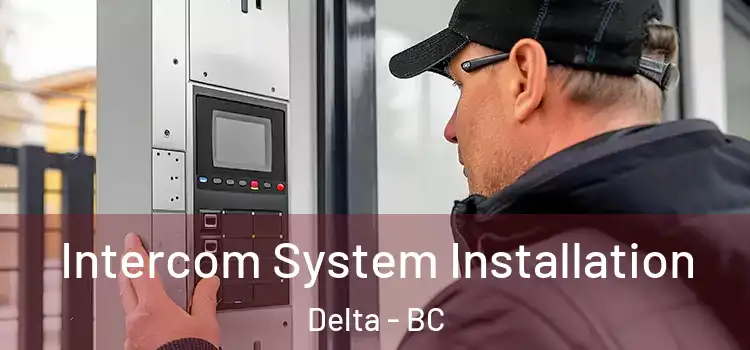  Intercom System Installation Delta - BC