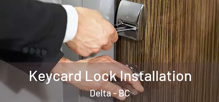 Keycard Lock Installation Delta - BC