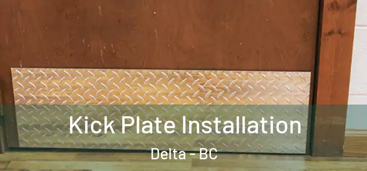 Kick Plate Installation Delta - BC