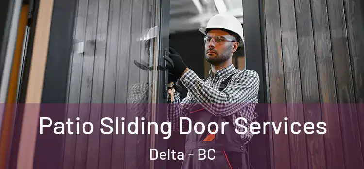 Patio Sliding Door Services Delta - BC