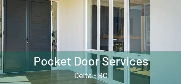 Pocket Door Services Delta - BC
