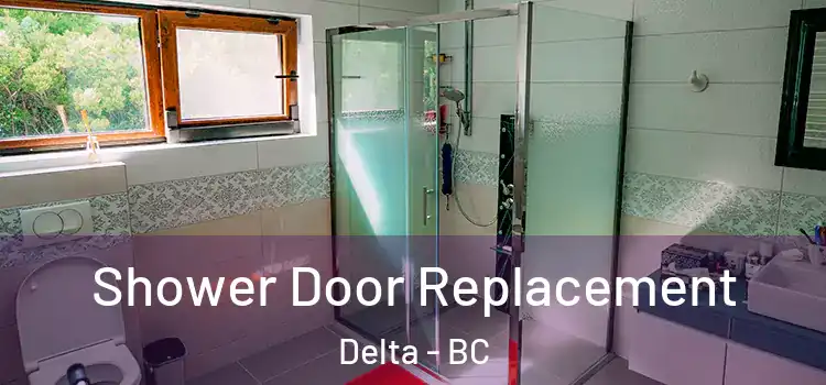 Shower Door Replacement Delta - BC