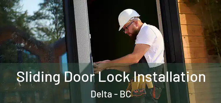 Sliding Door Lock Installation Delta - BC