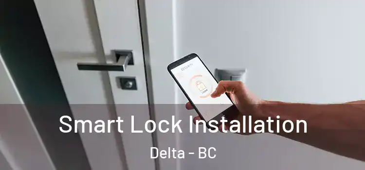  Smart Lock Installation Delta - BC